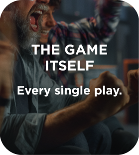 The game itself. Every single play